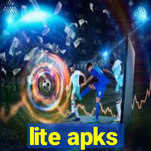 lite apks